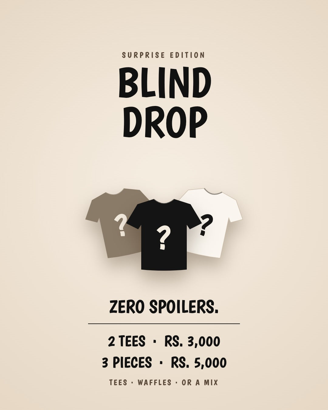 BLIND DROP - 2 Tees for Rs. 3000